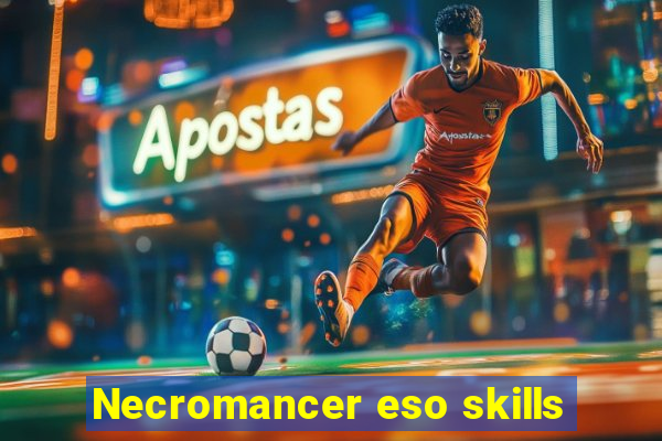 Necromancer eso skills